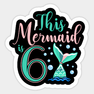 Kids Girl Mermaid 6 years old Birthday gift Sticker